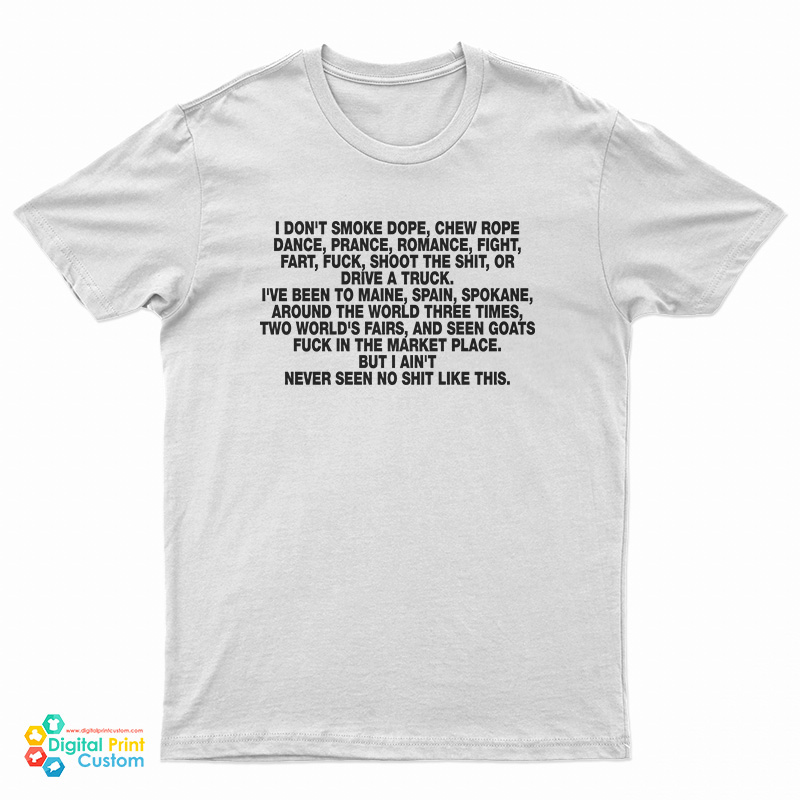 I Don't Smoke Dope Chew Rope T-Shirt