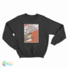 I Exist Without My Consent Sweatshirt
