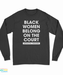Kerry Washington Black Women Belong On The Court Long Sleeve T-Shirt