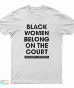 Kerry Washington Black Women Belong On The Court T-Shirt