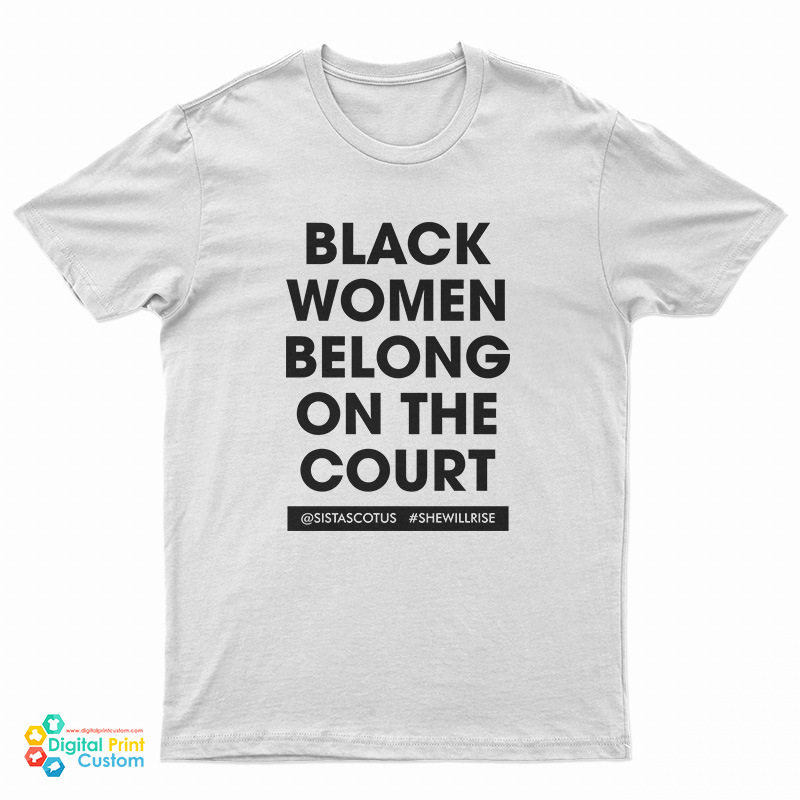 Kerry Washington Black Women Belong On The Court T-Shirt