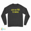 Lindsay Lohan Just Say No To Drugs Long Sleeve T-Shirt
