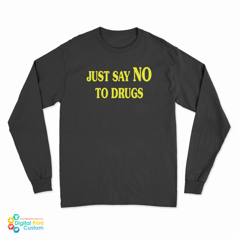 Lindsay Lohan Just Say No To Drugs Long Sleeve T-Shirt