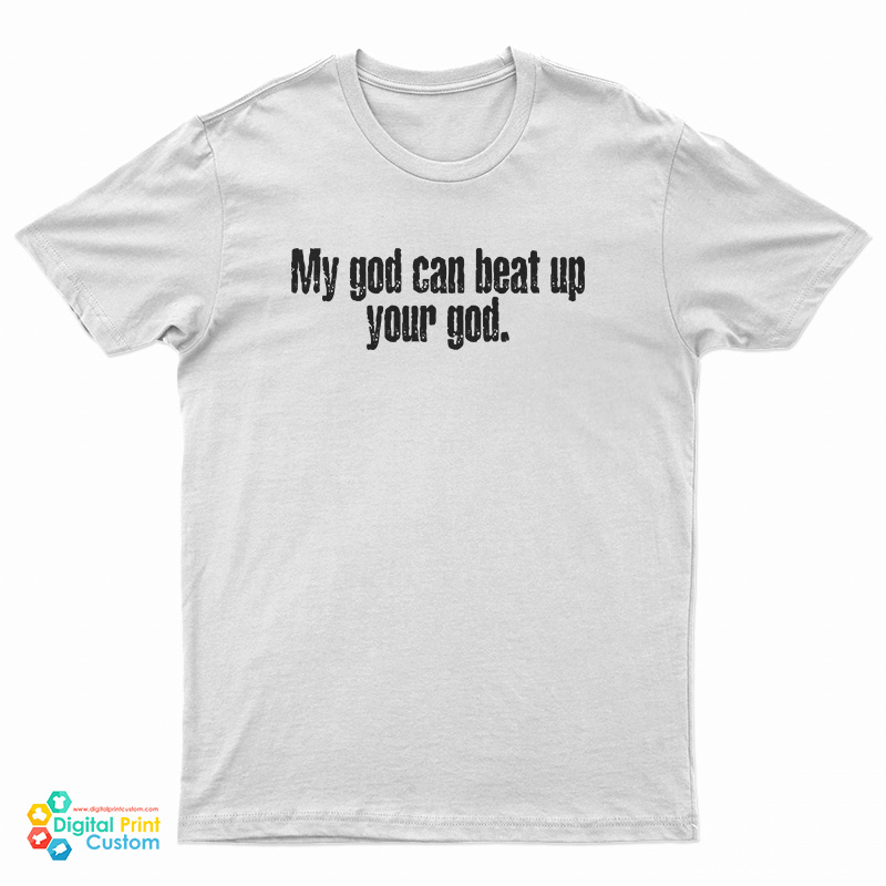 Mick Thomson My God Can Beat Up Your God T-Shirt