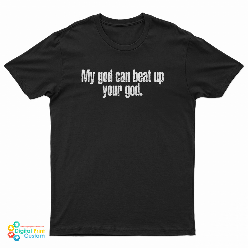 Mick Thomson My God Can Beat Up Your God T-Shirt
