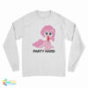 My Little Pony Party Hard Long Sleeve T-Shirt