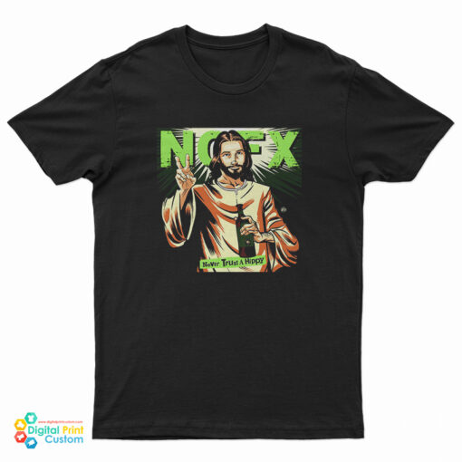 NOFX Never Trust A Hippy T-Shirt