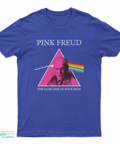 Pink Freud Dark Side Of Your Mom Parody T-Shirt