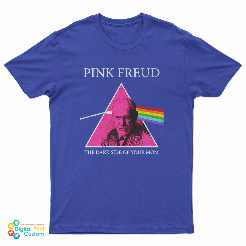 Pink Freud Dark Side Of Your Mom Parody T-Shirt