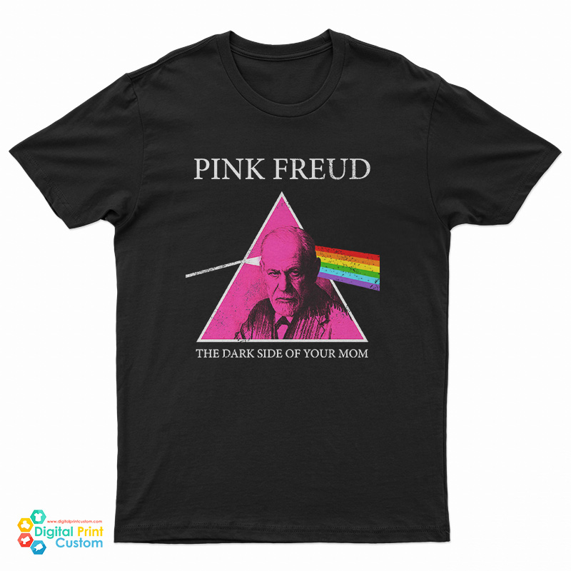 Pink Freud Dark Side Of Your Mom Parody T-Shirt