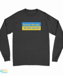Russian Warship Go Fuck Yourself Long Sleeve T-Shirt