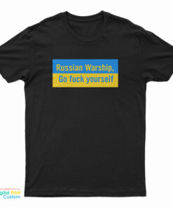 Russian Warship Go Fuck Yourself T-Shirt