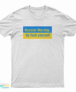 Russian Warship Go Fuck Yourself T-Shirt