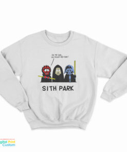 Sith Park Oh My God We Killed Qui-Gon Sweatshirt