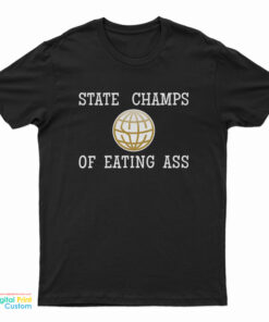 State Champs Of Eating T-Shirt