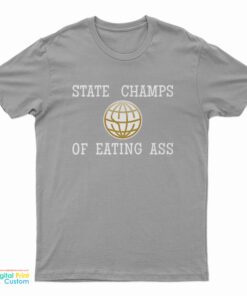 State Champs Of Eating T-Shirt