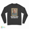 Supreme Leader Wun Dum-Fuc Long Sleeve T-Shirt
