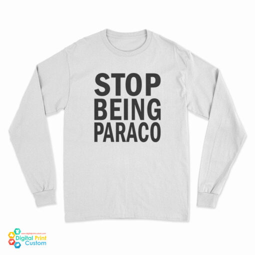 Teo Stop Being Paraco Long Sleeve T-Shirt