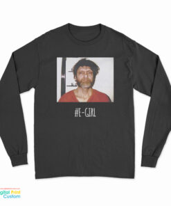 Theodore John Kaczynski Unabomber Long Sleeve T-Shirt