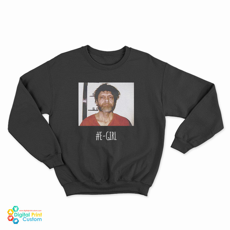 Theodore John Kaczynski Unabomber Sweatshirt