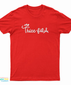 Thick Fil A T-Shirt
