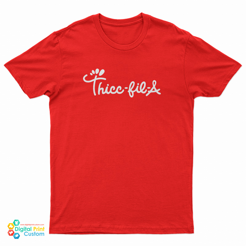 Thick Fil A T-Shirt