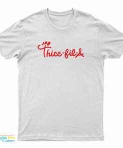 Thick Fil A T-Shirt