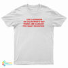 Use A Condom On Valentine's Day There Are Already Too Many Scorpios T-Shirt
