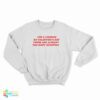 Use A Condom On Valentine's Day There Are Already Too Many Scorpios Sweatshirt