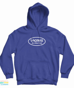 Vaginas Are Way Cool Hoodie