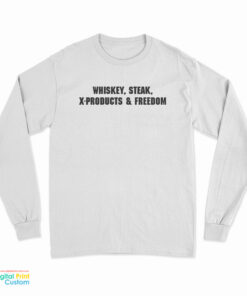 Whiskey Steak X-Products And Freedom Long Sleeve T-Shirt