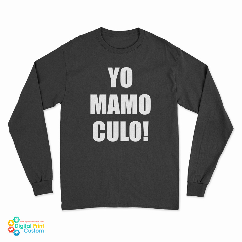 Yo Mamo Culo Long Sleeve T-Shirt