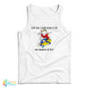 And You Could Have It All My Empire Of Dirt Tank Top