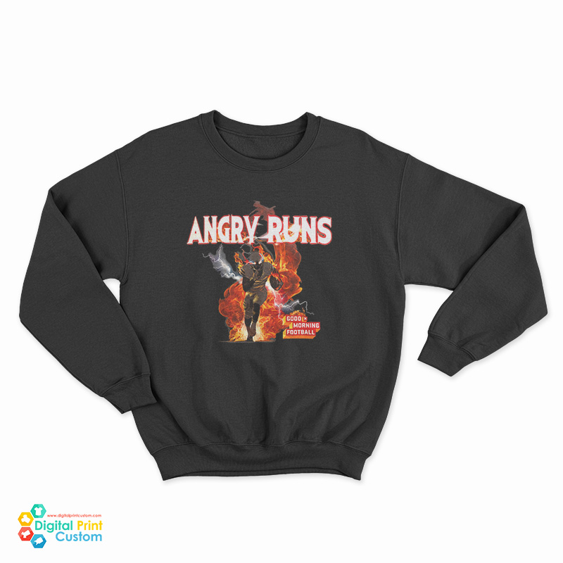 Angry Runs Good Morning Football Sweatshirt