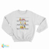 Bart Knows Books Bart Knows Beer Bart Knows Babes Sweatshirt