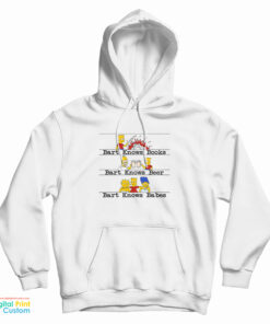 Bart Knows Books Bart Knows Beer Bart Knows Babes Hoodie