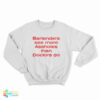 Bartenders See More Assholes Than Doctors Do Sweatshirt
