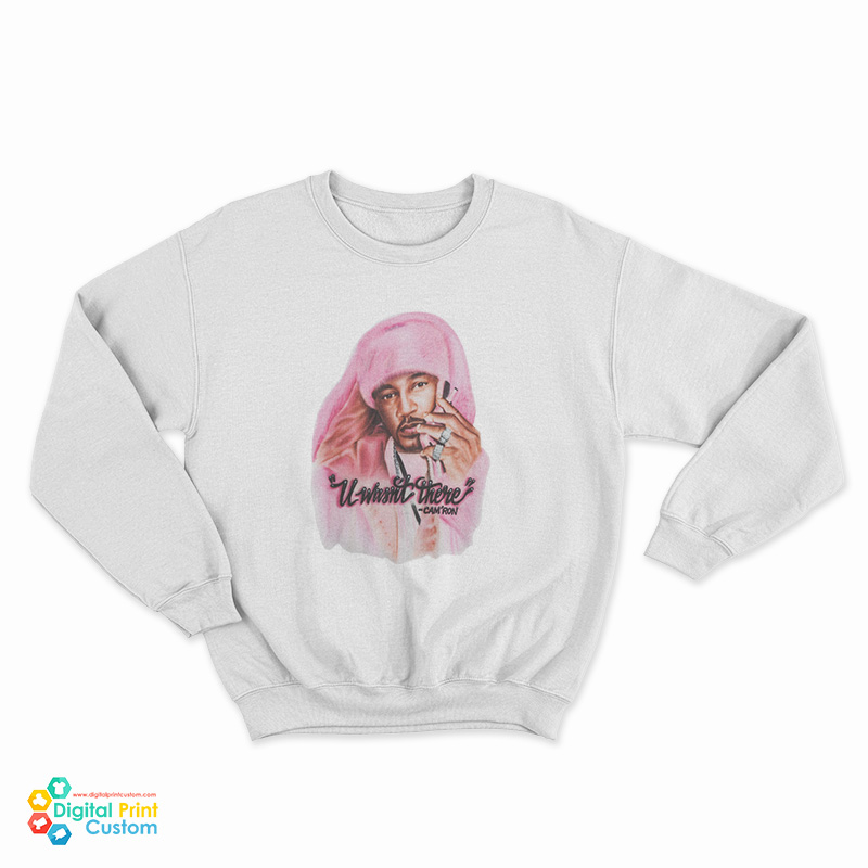 Cam'ron U Wasn't There Sweatshirt