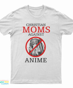 Christian Moms Against Anime T-Shirt