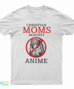 Christian Moms Against Anime T-Shirt