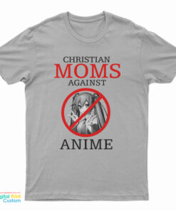 Christian Moms Against Anime T-Shirt