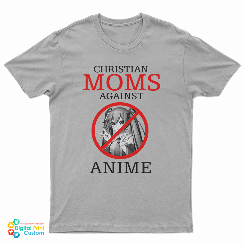 Christian Moms Against Anime T-Shirt