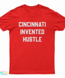 Cincinnati Invented Hustle T-Shirt