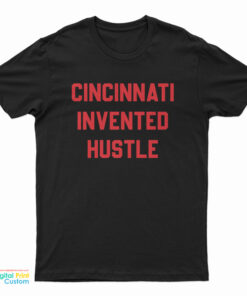 Cincinnati Invented Hustle T-Shirt