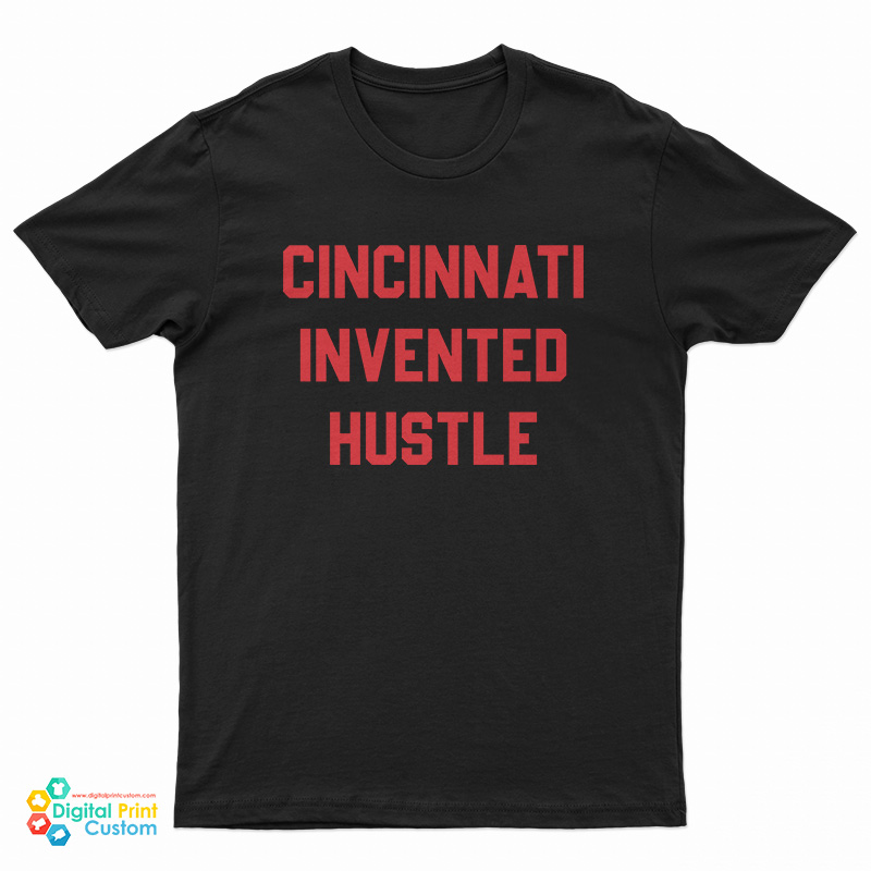 Cincinnati Invented Hustle T-Shirt