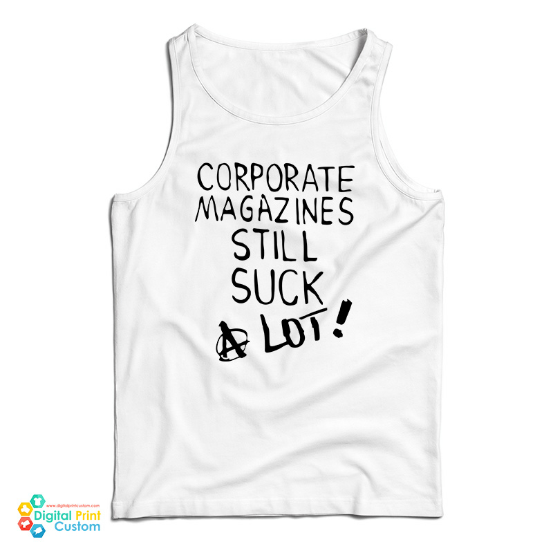 Corporate Magazines Still Suck A Lot Tank Top