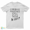 Corporate Magazines Still Suck A Lot T-Shirt, Corporate Magazines Still Suck A Lot Tank Top, Corporate Magazines Still Suck A Lot Sweatshirt, Corporate Magazines Still Suck A Lot Hoodie,