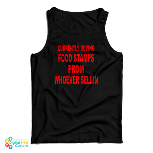 Currently Buying Food Stamps From Whoever Sellin Tank Top