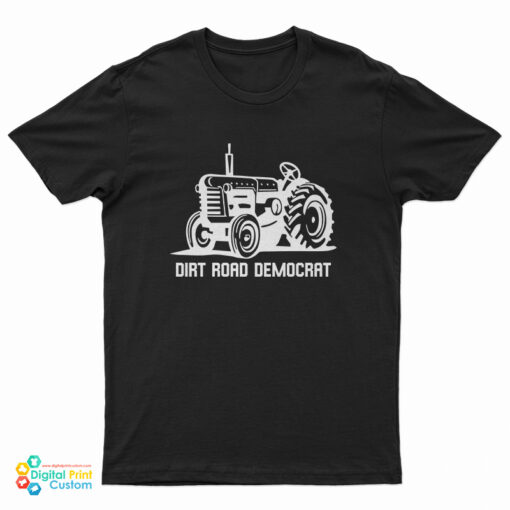 Dirt Road Democrats T-Shirt