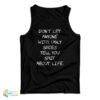 Don't Let Anyone With Ugly Shoes Tell You Shit About Life Tank Top